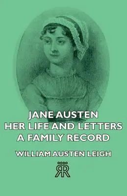 Jane Austen - Sa vie et ses lettres - Un livre de famille - Jane Austen - Her Life and Letters - A Family Record
