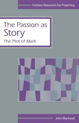 La passion comme histoire : L'intrigue de Marc - The Passion as Story: The Plot of Mark