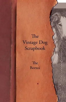 Le livre de scrapbooking du chien d'époque - Le Borzoi - The Vintage Dog Scrapbook - The Borzoi