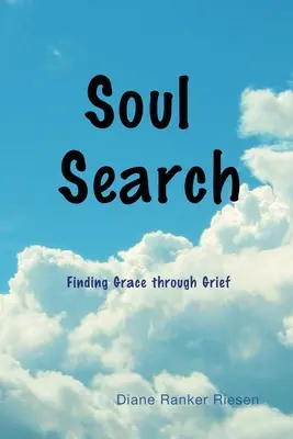 La recherche de l'âme : Trouver la grâce dans le deuil - Soul Search: Finding Grace through Grief