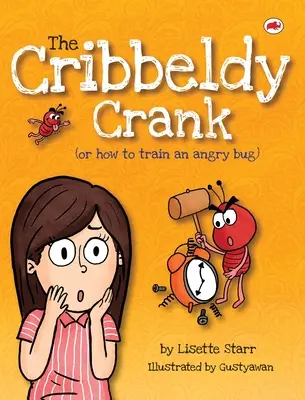 La manivelle Cribbeldy : (ou comment dresser un insecte en colère) - The Cribbeldy Crank: (or how to train an angry bug)