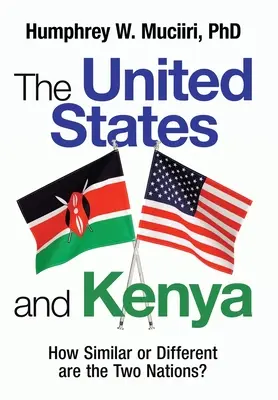 Les États-Unis et le Kenya : Quelles sont les similitudes ou les différences entre ces deux pays ? - The United States and Kenya: How Similar or Different Are the Two Nations?