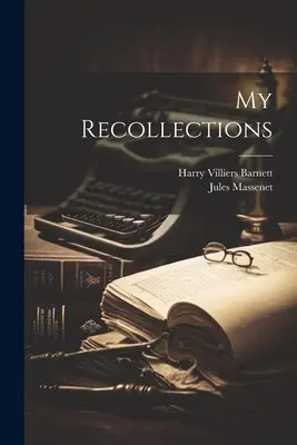 Mes souvenirs - My Recollections