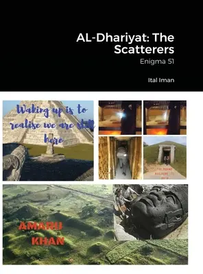 AL-Dhariyat : The Scatterers : Enigma 51 - AL-Dhariyat: The Scatterers: Enigma 51