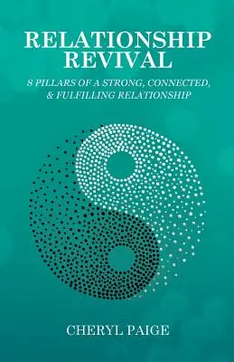 Le renouveau des relations : 8 piliers d'une relation forte, connectée et épanouie - Relationship Revival: 8 Pillars of a Strong, Connected & Fulfilling Relationship