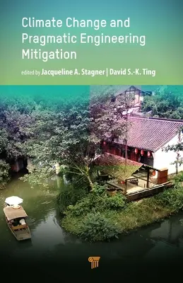 Changement climatique et atténuation pragmatique par l'ingénierie - Climate Change and Pragmatic Engineering Mitigation