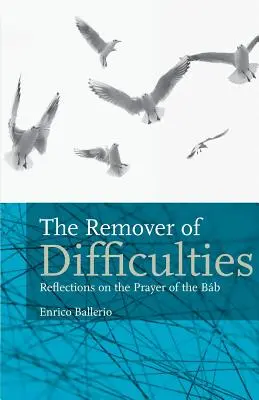 L'effaceur de difficultés : Réflexions sur la prière de la Bb - The Remover Of Difficulties: Reflections On The Prayer Of The Bb