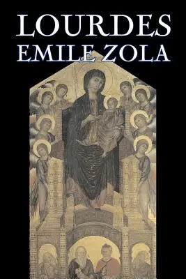 Lourdes d'Emile Zola, Fiction, Classique, Littéraire - Lourdes by Emile Zola, Fiction, Classics, Literary