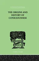 Les origines et l'histoire de la conscience - The Origins And History Of Consciousness