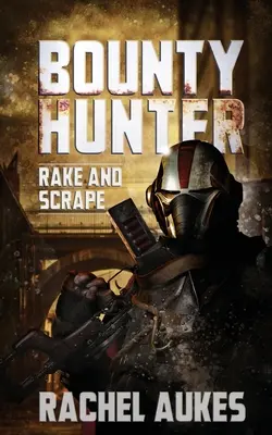 Chasseur de primes : Rake and Scrape - Bounty Hunter: Rake and Scrape