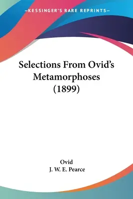 Sélection des Métamorphoses d'Ovide (1899) - Selections From Ovid's Metamorphoses (1899)