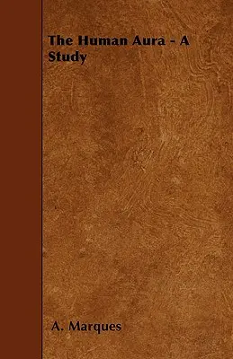 L'aura humaine - une étude - The Human Aura - A Study