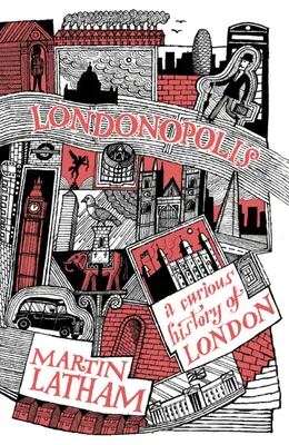 Londonopolis : Une histoire curieuse et excentrique de Londres - Londonopolis: A Curious and Quirky History of London
