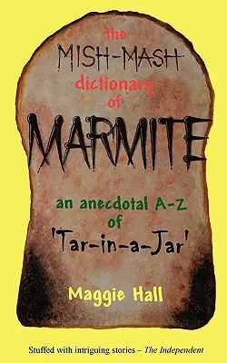 Le Dictionnaire Mish-MASH de la Marmite - The Mish-MASH Dictionary of Marmite