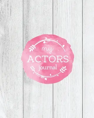 Journal des acteurs : Cahier d'auditions, notes lignées vierges pour écrire, auditions théâtrales, cadeau, journal intime - Actors Journal: Audition Notebook, Prompts & Blank Lined Notes To Write, Theater Performance Auditions, Gift, Diary Log Book