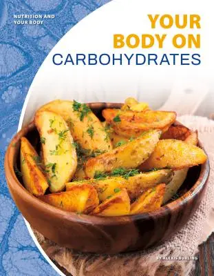 Votre corps et les glucides - Your Body on Carbohydrates