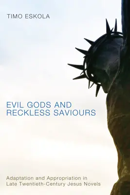 Dieux maléfiques et sauveurs imprudents - Evil Gods and Reckless Saviours