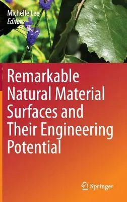 Surfaces remarquables de matériaux naturels et leur potentiel d'ingénierie - Remarkable Natural Material Surfaces and Their Engineering Potential