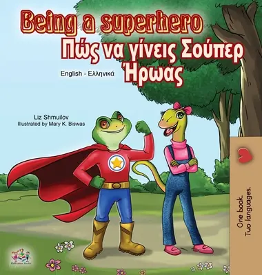 Being a Superhero (Livre bilingue anglais-grec) - Being a Superhero (English Greek Bilingual Book)