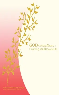 Conversations sur Dieu : Une vie de prière à votre mesure - Godversations: Crafting Your Prayer Life