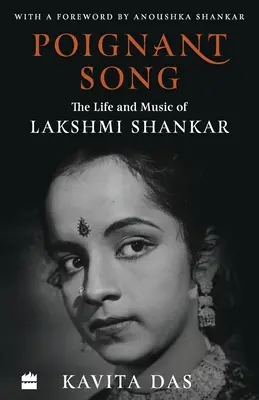 Chanson poignante : La vie et la musique de Lakshmi Shankar - Poignant Song: The Life and Music of Lakshmi Shankar