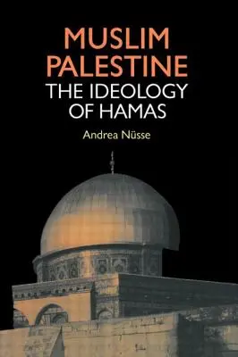 La Palestine musulmane : L'idéologie du Hamas - Muslim Palestine: The Ideology of Hamas