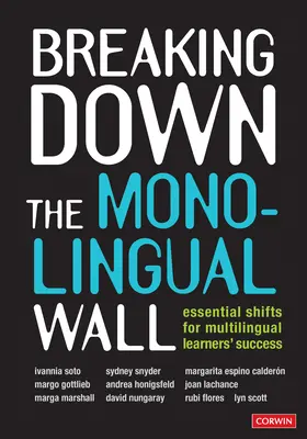 Briser le mur du monolinguisme : Essential Shifts for Multilingual Learners′ Success (en anglais) - Breaking Down the Monolingual Wall: Essential Shifts for Multilingual Learners′ Success