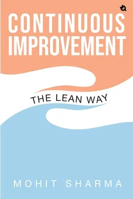 La méthode Lean : L'amélioration continue - The Lean Way: Continuous Improvement