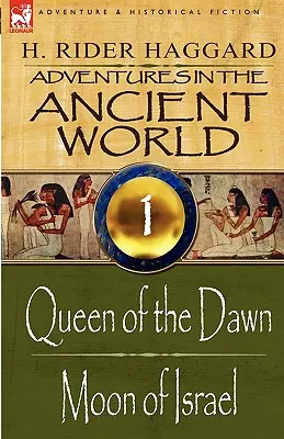 Aventures dans le monde antique : 1-Reine de l'aube & Lune d'Israël - Adventures in the Ancient World: 1-Queen of the Dawn & Moon of Israel