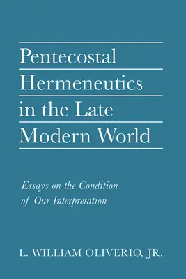 L'herméneutique pentecôtiste dans le monde moderne tardif - Pentecostal Hermeneutics in the Late Modern World