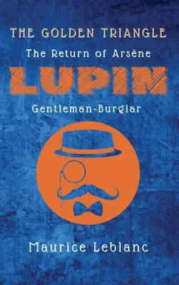 Le triangle d'or : Le retour d'Arsne Lupin, gentleman-cambrioleur - The Golden Triangle: The Return of Arsne Lupin, Gentleman-Burglar