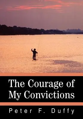 Le courage de mes convictions - The Courage of My Convictions