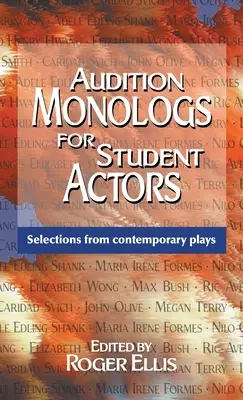 Monologues d'audition pour étudiants comédiens : Sélection de pièces contemporaines - Audition Monologs for Student Actors: Selections from Contemporary Plays