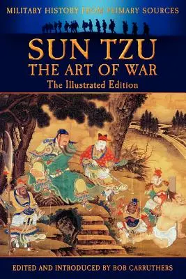 Sun Tzu - L'art de la guerre - L'édition illustrée - Sun Tzu - The Art of War - The Illustrated Edition