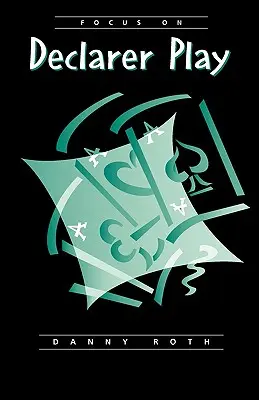 Se concentrer sur le jeu du déclarant - Focus on Declarer Play