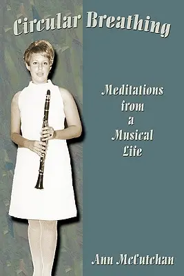 Respiration circulaire : Méditations d'une vie musicale - Circular Breathing: Meditations from a Musical Life