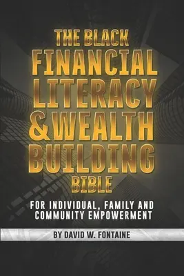 La Bible de l'alphabétisation financière et de la construction de la richesse des Noirs - The Black Financial Literacy and Wealth Building Bible