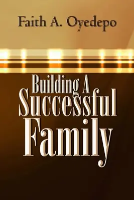 Construire une famille prospère - Building A Successful Family