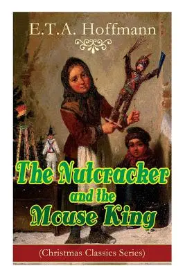 Casse-Noisette et le roi des souris (Série des classiques de Noël) : Fantasy Classique - The Nutcracker and the Mouse King (Christmas Classics Series): Fantasy Classic