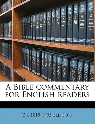 Un commentaire biblique pour les lecteurs anglais - A Bible commentary for English readers