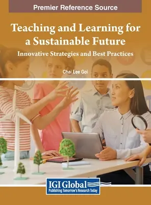 Enseigner et apprendre pour un avenir durable : Stratégies innovantes et meilleures pratiques - Teaching and Learning for a Sustainable Future: Innovative Strategies and Best Practices