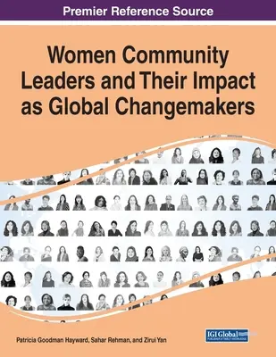 Les femmes leaders communautaires et leur impact en tant qu'acteurs du changement dans le monde - Women Community Leaders and Their Impact as Global Changemakers