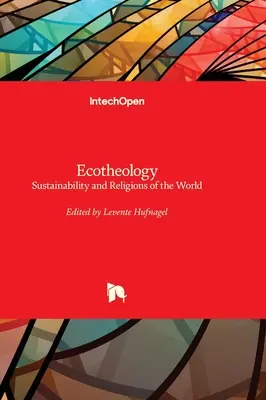 Écothéologie - Durabilité et religions du monde - Ecotheology - Sustainability and Religions of the World