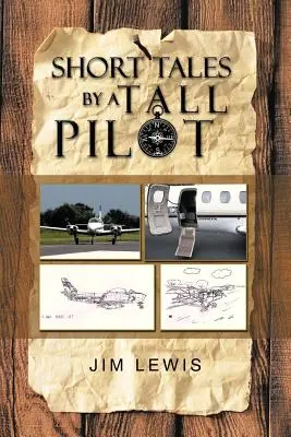 Histoires courtes d'un grand pilote - Short Tales by a Tall Pilot