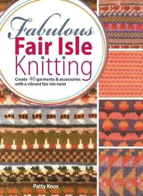 Fabuleux tricots de l'île de beauté - Fabulous Fair Isle Knitting