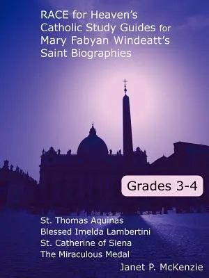 Guides d'études catholiques de Race for Heaven's pour les biographies des saints de Mary Fabyan Windeatt : 3e et 4e années - Race for Heaven's Catholic Study Guides for Mary Fabyan Windeatt's Saint Biographies: Grades 3 and 4