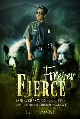 Forever Fierce : Forever Loved Book Five A Paranormal Shifter Romance - Forever Fierce: Forever Loved Book Five A Paranormal Shifter Romance