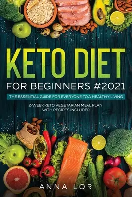 Keto Diet for Beginners #2021 : 250 Foolproof, Quick & Easy, Delectable Air Frying Recipes for Busy People on Ketogenic Diet (Régime cétogène pour les débutants : 250 recettes infaillibles, rapides et faciles à préparer, pour les personnes occupées) - Keto Diet for Beginners #2021: 250 Foolproof, Quick & Easy, Delectable Air Frying Recipes for Busy People on Ketogenic Diet