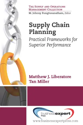 Planification de la chaîne d'approvisionnement : Cadres pratiques pour des performances supérieures - Supply Chain Planning: Practical Frameworks for Superior Performance