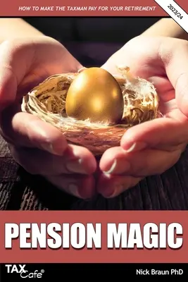 Pension Magic 2023/24 : Comment faire payer votre retraite par le fisc - Pension Magic 2023/24: How to Make the Taxman Pay for Your Retirement